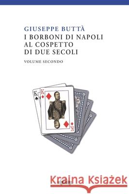 I Borboni di Napoli al cospetto di due secoli vol. II