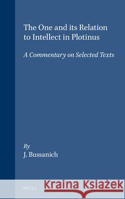 The One and Its Relation to Intellect in Plotinus: A Commentary on Selected Texts