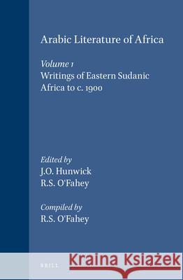 Arabic Literature of Africa, Volume 1: Writings of Eastern Sudanic Africa to C. 1900