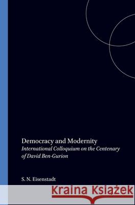 Democracy and Modernity: International Colloquium on the Centenary of David Ben-Gurion