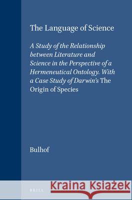 The Language of Science: A Study of the Relationship Between Literature and Science in the Perspective of a Hermeneutical Ontology. with a Case