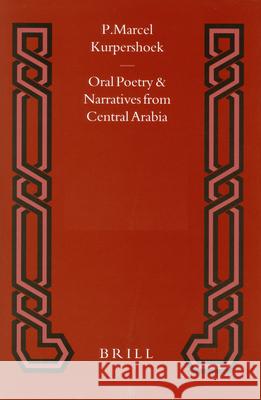 Oral Poetry and Narratives from Central Arabia, Volume 2 Story of a Desert Knight: The Legend of Šlēwīḥ al-‘Aṭāwi and other ‘Utaybah Heroes. An Edition with Translation and Introduction