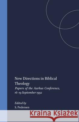 New Directions in Biblical Theology: Papers of the Aarhus Conference, 16-19 September 1992