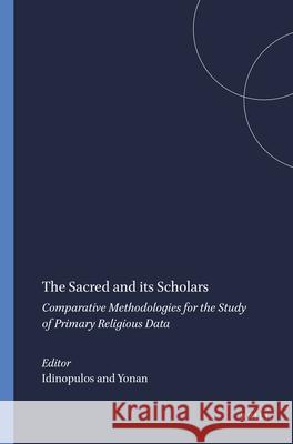 The Sacred and Its Scholars: Comparative Methodologies for the Study of Primary Religious Data