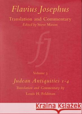 Flavius Josephus: Translation and Commentary, Volume 3: Judean Antiquities, Books 1-4