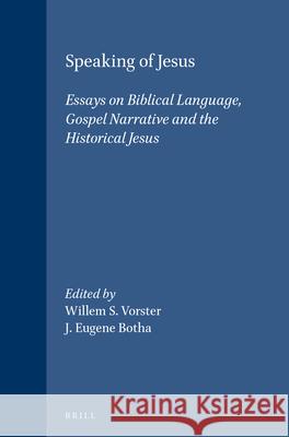 Speaking of Jesus: Essays on Biblical Language, Gospel Narrative and the Historical Jesus