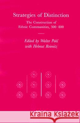 Strategies of Distinction: The Construction of Ethnic Communities, 300-800