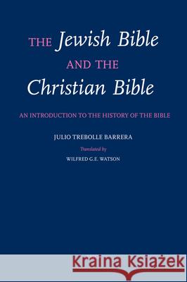 The Jewish Bible and the Christian Bible: An Introduction to the History of the Bible