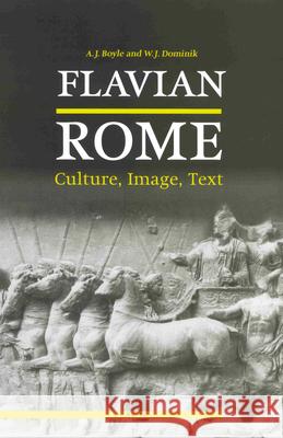 Flavian Rome: Culture, Image, Text