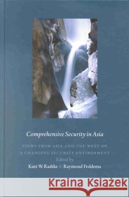 Comprehensive Security in Asia: Views from Asia and the West on a Changing Security Environment