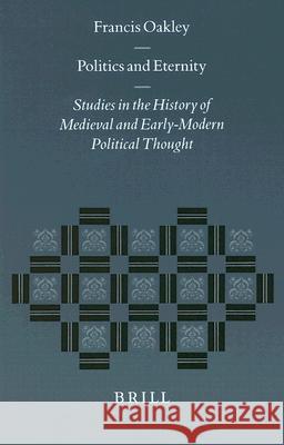 Politics and Eternity: Studies in the History of Medieval and Early-Modern Political Thought