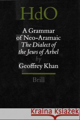 A Grammar of Neo-Aramaic: The Dialect of the Jews of Arbel