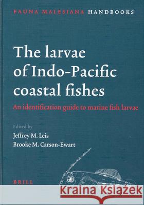 The Larvae of Indo-Pacific Coastal Fishes: An Identification Guide to Marine Fish Larvae