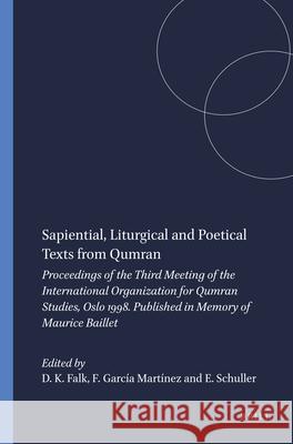 Sapiential, Liturgical and Poetical Texts from Qumran: Proceedings of the Third Meeting of the International Organization for Qumran Studies, Oslo 199