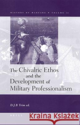 The Chivalric Ethos and the Development of Military Professionalism