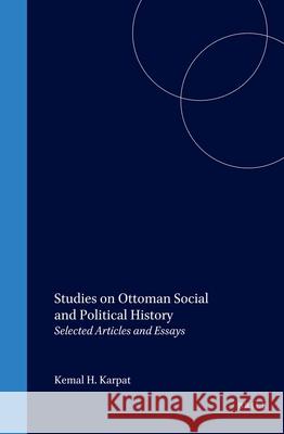 Studies on Ottoman Social and Political History: Selected Articles and Essays