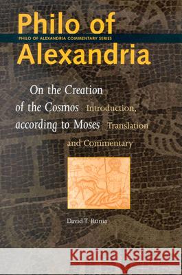 Philo of Alexandria, on the Creation of the Cosmos According to Moses: Introduction, Translation and Commentary