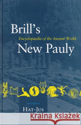 Brill's New Pauly, Antiquity, Volume 6 (Hat-Jus)