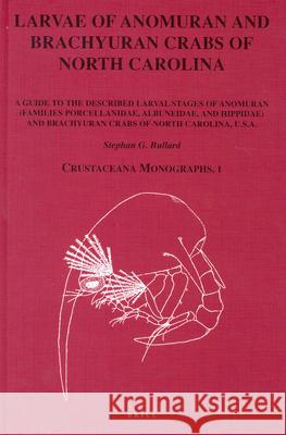 Larvae of Anomuran and Brachyuran Crabs of North Carolina: A Guide to the Described Larval Stages of Anomuran (Families Porcellanidae, Albuneidae, and