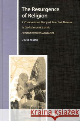 The Resurgence of Religion: A Comparative Study of Selected Themes in Christian and Islamic Fundamentalist Discourses