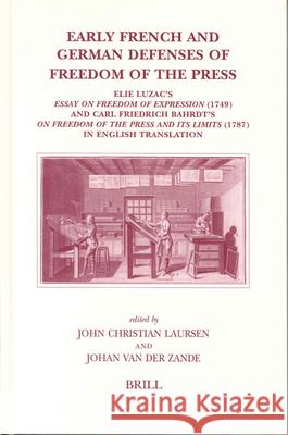 Early French and German Defenses of Freedom of the Press: Elie Luzac's Essay on Freedom of Expression (1749) and Carl Friedrich Bahrdt's on Freedom of