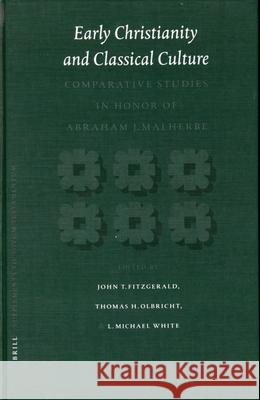 Early Christianity and Classical Culture: Comparative Studies in Honor of Abraham J. Malherbe