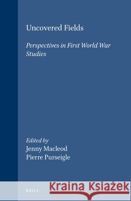 Uncovered Fields: Perspectives in First World War Studies