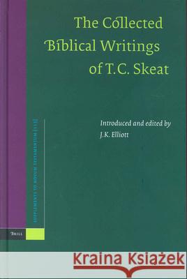 The Collected Biblical Writings of T.C. Skeat