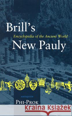 Brill's New Pauly, Antiquity, Volume 11 (Phi-Prok)