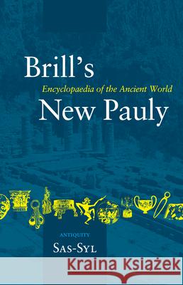 Brill's New Pauly, Antiquity, Volume 13 (Sas-Syl)