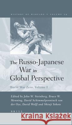 The Russo-Japanese War in Global Perspective: World War Zero, Volume I