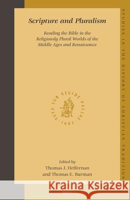 Scripture and Pluralism: Reading the Bible in the Religiously Plural Worlds of the Middle Ages and Renaissance