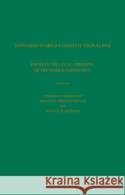 Towards World Constitutionalism: Issues in the Legal Ordering of the World Community