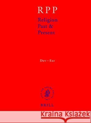 Religion Past and Present, Volume 4 (Dev-Ezr)