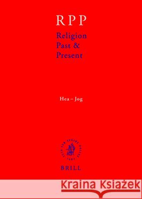 Religion Past and Present, Volume 6 (Hea-Jog)