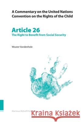 A Commentary on the United Nations Convention on the Rights of the Child, Article 26: The Right to Benefit from Social Security
