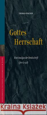 Gottes Herrschaft: Eine Analyse Der Denkschrift (Jes 6,1-9,6)