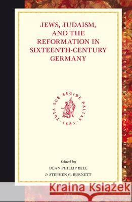 Jews, Judaism, and the Reformation in Sixteenth-Century Germany