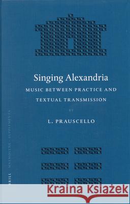 Singing Alexandria: Music between Practice and Textual Transmission