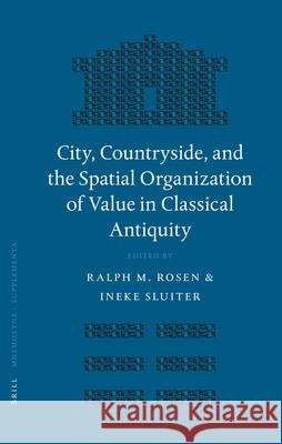 City, Countryside, and the Spatial Organization of Value in Classical Antiquity