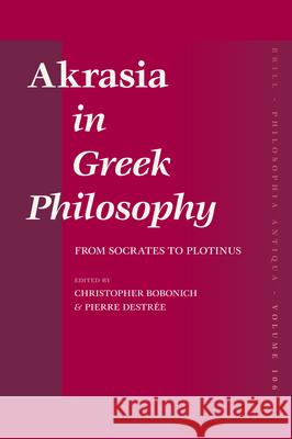 Akrasia in Greek Philosophy: From Socrates to Plotinus