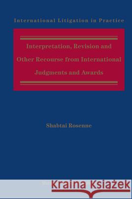 Interpretation, Revision and Other Recourse from International Judgments and Awards