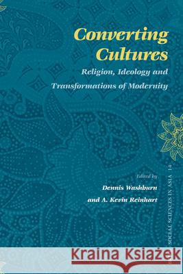 Converting Cultures: Religion, Ideology and Transformations of Modernity