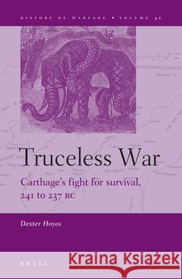 Truceless War: Carthage’s fight for survival, 241 to 237 BC