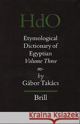 Etymological Dictionary of Egyptian: Volume Three: m-