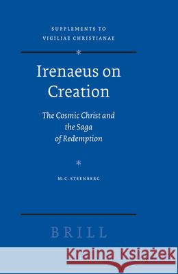 Irenaeus on Creation: The Cosmic Christ and the Saga of Redemption