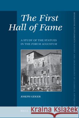 The First Hall of Fame: A Study of the Statues in the Forum Augustum