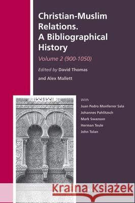 Christian-Muslim Relations. A Bibliographical History. Volume 2 (900-1050)