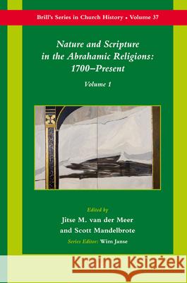 Nature and Scripture in the Abrahamic Religions: 1700-Present