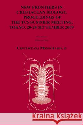 New Frontiers in Crustacean Biology: Proceedings of the Tcs Summer Meeting, Tokyo, 20-24 September 2009